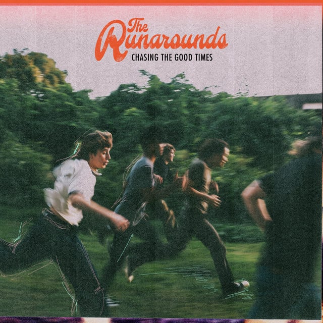 Chasing The Good Times - Song · The Runarounds