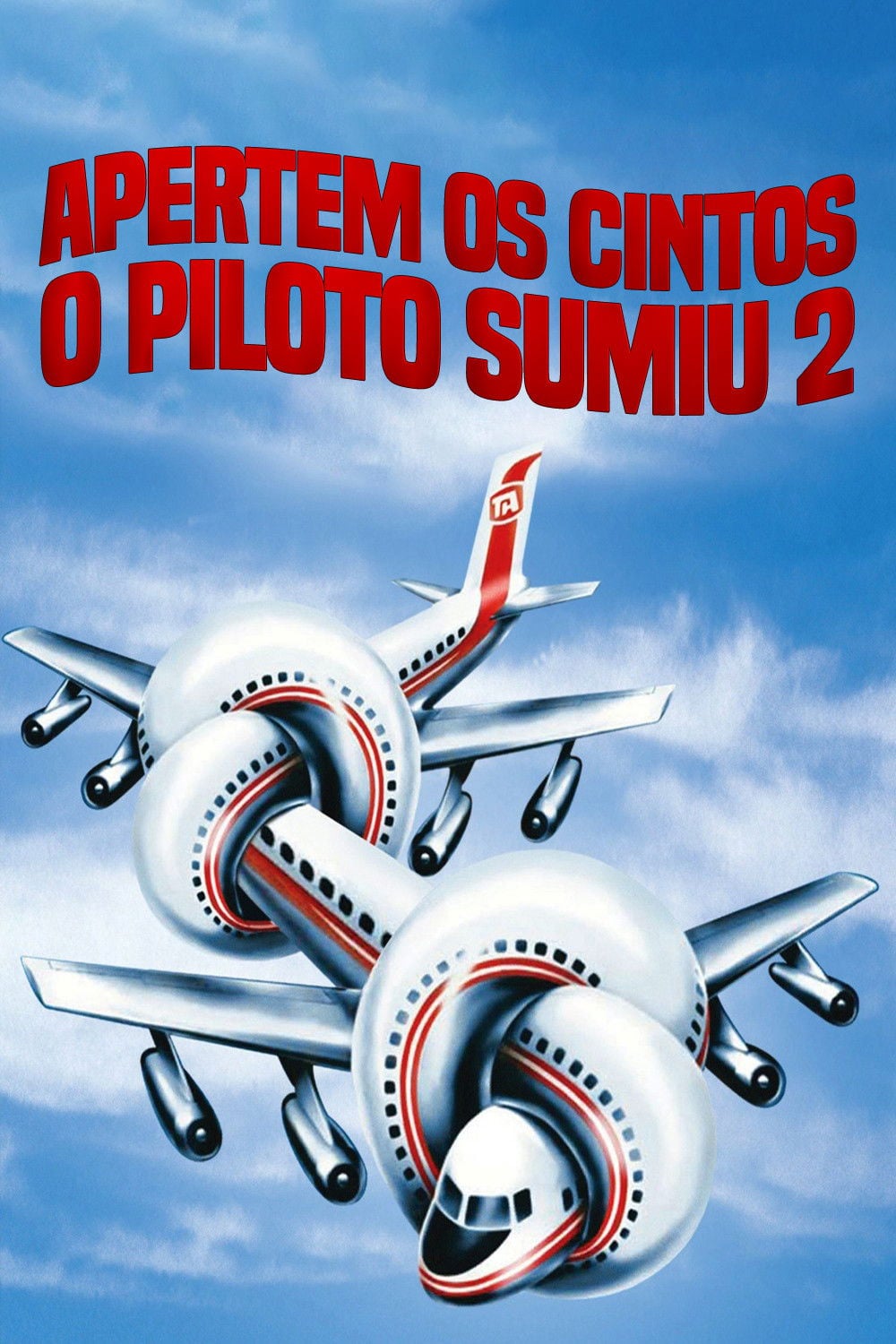 Apertem os Cintos, o Piloto Sumiu 2 - Ken Finkleman · 1982