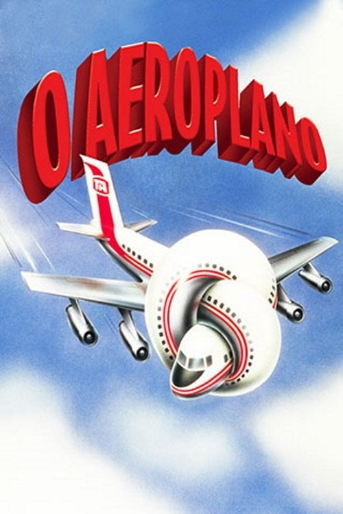 Apertem os Cintos, o Piloto Sumiu - Jim Abrahams · 1980