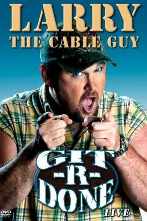 Larry the Cable Guy: Git-R-Done - Michael Drumm · 2004