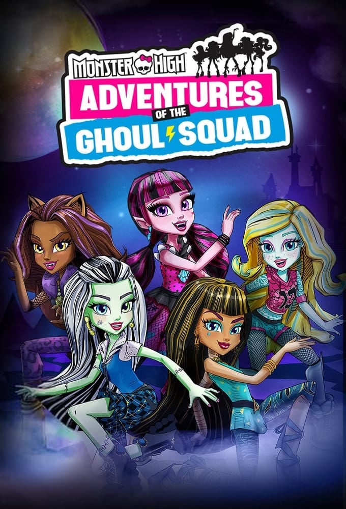 Monster High: Adventures of the Ghoul Squad - 2017