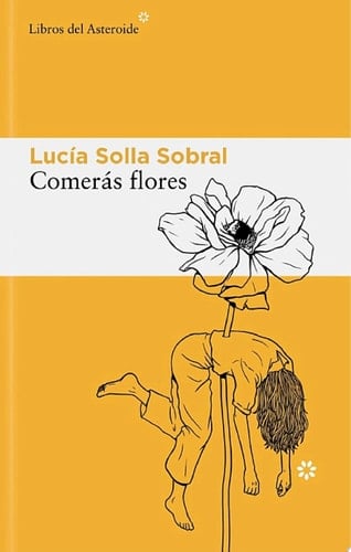 Comerás flores - Lucía Solla Sobral · 2025