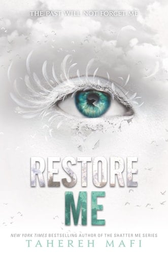 Restore Me (Shatter Me, 4) - Tahereh Mafi · 2018