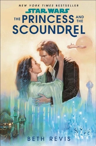 Star Wars: The Princess and the Scoundrel - Beth Revis · 2022