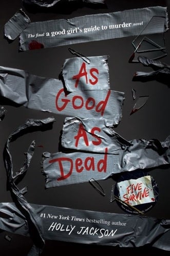 As Good as Dead: The Finale to A Good Girl''s Guide to Murder - Holly Jackson • 2021