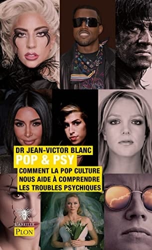Pop & Psy: Comment la pop culture nous aide à comprendre les troubles psychiques - Jean-Victor Blanc · 2022