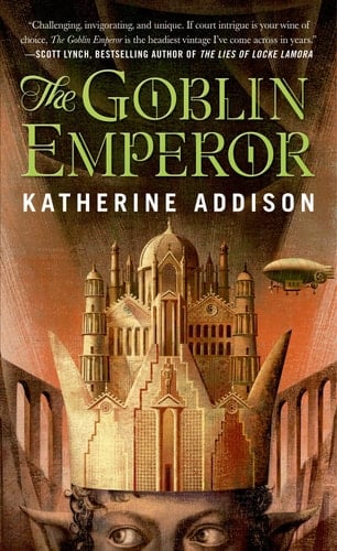 The Goblin Emperor - Katherine Addison • 2015
