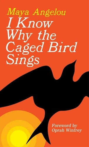 I Know Why the Caged Bird Sings - Maya Angelou · 2009