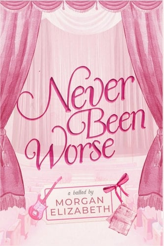 Never been worse - Morgan Elizabeth • 2024