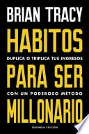 Hábitos para ser millonario - Brian Tracy • 2019