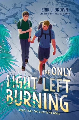 The Only Light Left Burning - Erik J. Brown · 2024