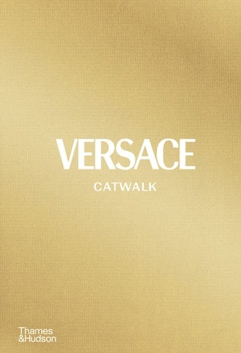 Versace Catwalk The Complete Collections /anglais - BLANKS TIM · 2021