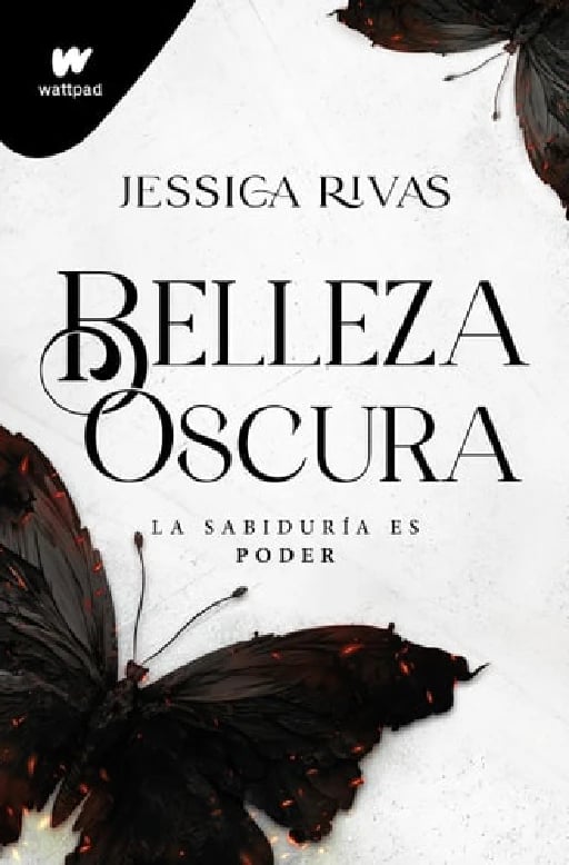 Belleza oscura (Poder y oscuridad 1): El mafia romance más explosivo y desgarrador de Wattpad - Jessica Rivas • 2023