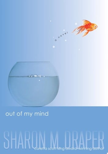 Out of My Mind - Sharon M. Draper • 2010