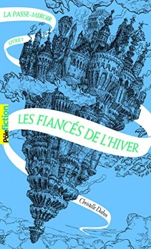 Les fiancés de l'hiver - Christelle Dabos · 2016