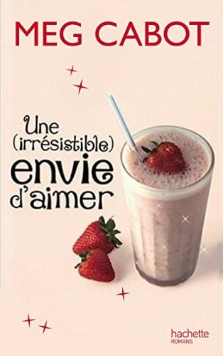 Une (irrésistible) envie d'aimer - Meg Cabot · 2016