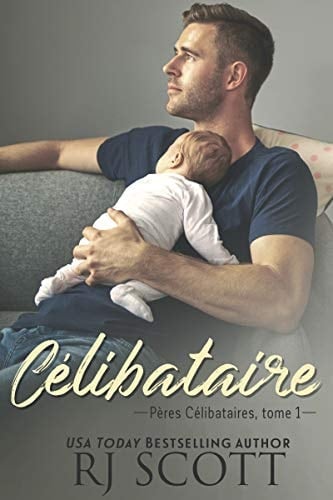 Célibataire (Pères Célibataires t. 1) (French Edition) - RJ Scott · 2019