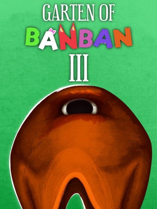Garten of Banban 3 - Nintendo Switch · PC (Microsoft Windows) · PlayStation 4 · PlayStation 5 · Xbox One · Xbox Series X|S