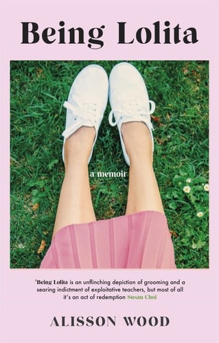 Being Lolita: A Memoir - Alisson Wood · 2021
