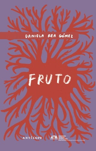 Fruto - Daniela Rea Gómez · 2022