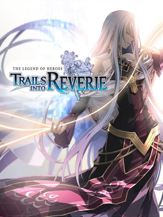 The Legend of Heroes: Trails into Reverie - Nintendo Switch · PC (Microsoft Windows) · PlayStation 4 · PlayStation 5 · PlayStation VR · SteamVR