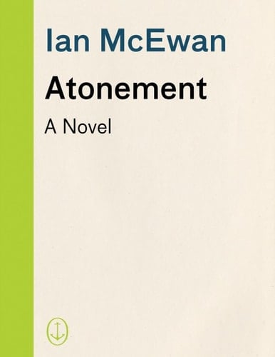 Atonement: A Novel - Ian McEwan · 2003