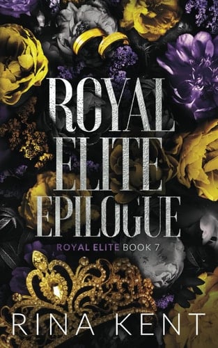 Royal Elite Epilogue Special Edition Print - Rina Kent · 2025 read