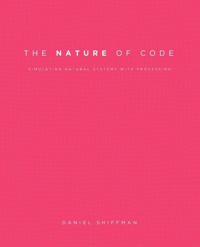 The Nature of Code - Daniel Shiffman · 2012