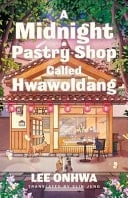 A Midnight Pastry Shop Called Hwawoldang - Lee Onhwa · 2025