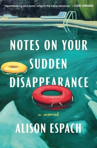 Notes on Your Sudden Disappearance A Novel - Alison Espach · 2022