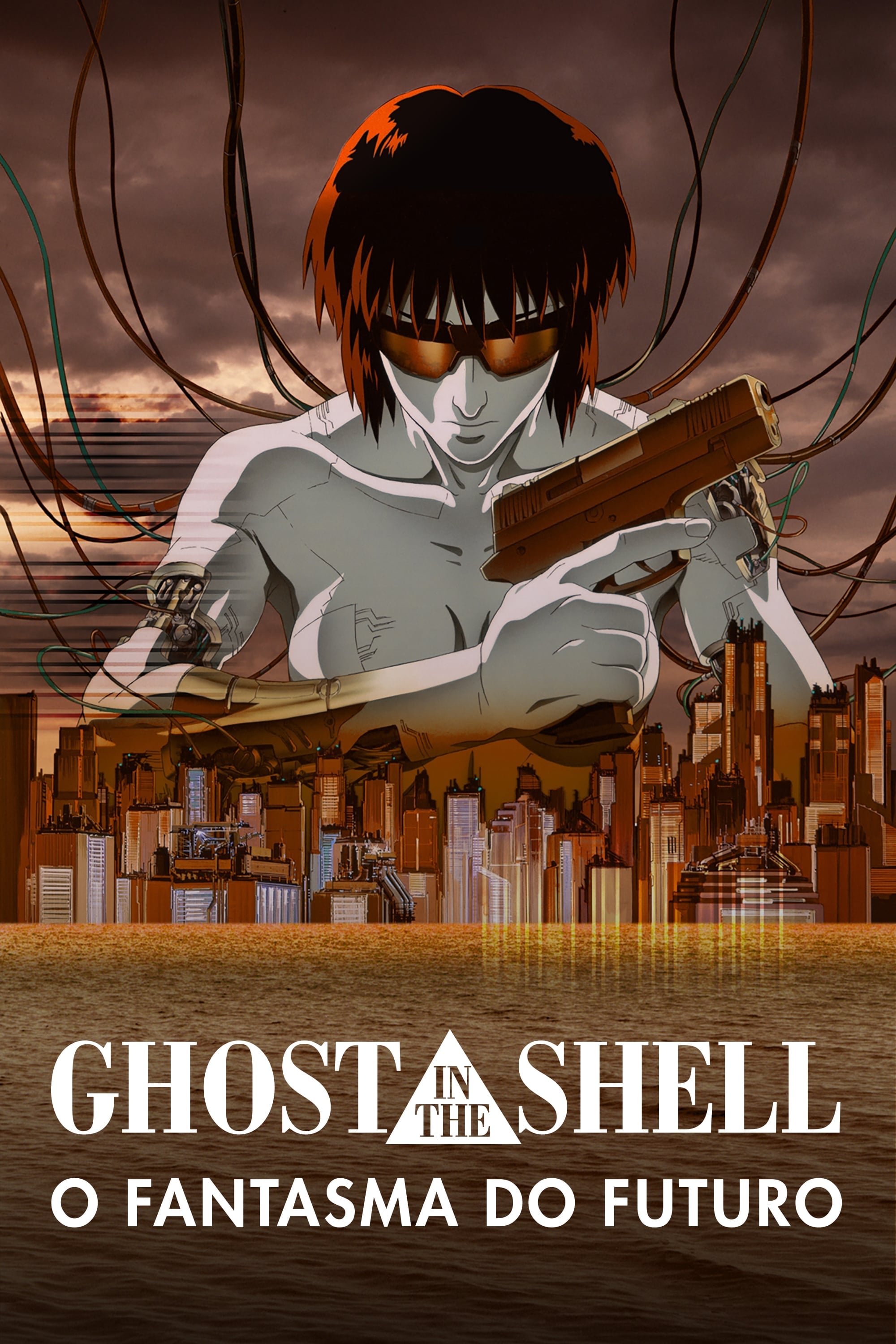 Ghost in the Shell: O Fantasma do Futuro - Mamoru Oshii · 1995