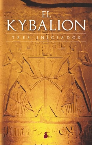 El Kybalion (Spanish Edition) - Tres Iniciados • 2008