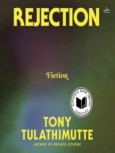Rejection - Tony Tulathimutte · 2024