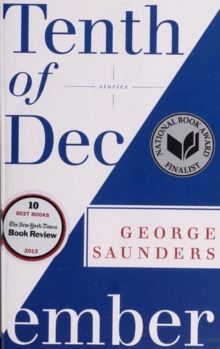 Tenth of December: Stories - George Saunders • 2014