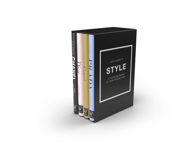 Little Guides to Style: The Story of Four Iconic Fashion Houses (Little Books of Fashion, 17) - Emma Baxter-Wright • 2021