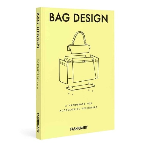 Fashionary Bag Design: A Handbook for Accessories Designers - FASHIONARY • 2016