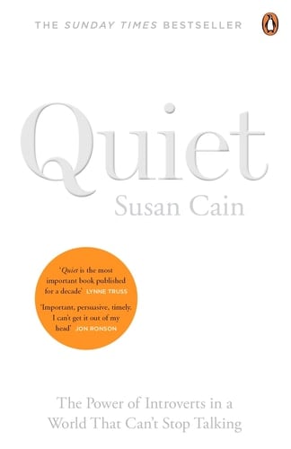 Quiet The Power of Introverts in a World that Can't Stop Talking - Susan Cain · 2013