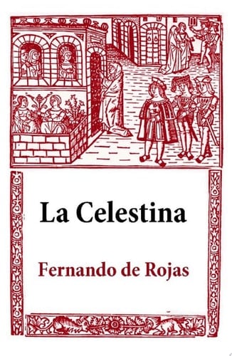 La Celestina La Celestina - Fernando de Rojas · 2013