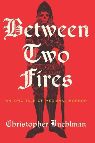 Between Two Fires - Christopher Buehlman · 2012