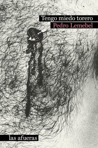 Tengo miedo torero - Pedro Lemebel · 2021