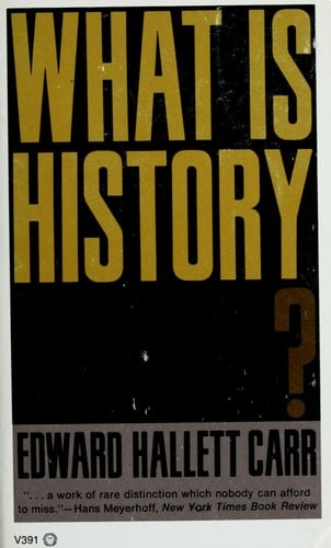 What Is History? - Edward Hallett Carr · 1967