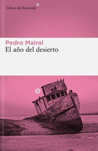 El año del desierto - Pedro Mairal · 2023