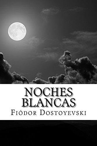 Noches Blancas - Fyodor Dostoevsky · 2016