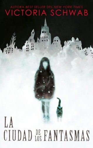 La ciudad de los fantasmas - Victoria Schwab · 2020