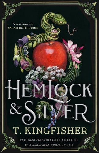Hemlock and Silver - T. Kingfisher · 2025