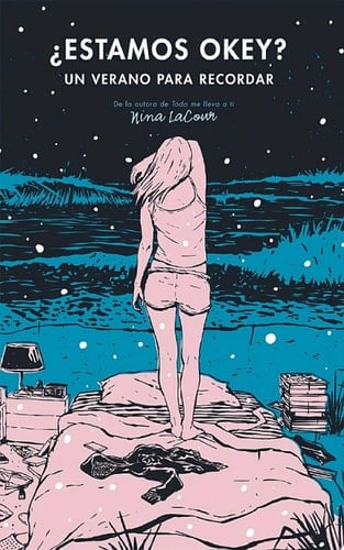 ¿Estamos okey?: Un verano para recordar (Spanish Edition) - Nina LaCour · 2017