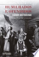 Humilhados e ofendidos - Fiódor Dostoiévski · 2021