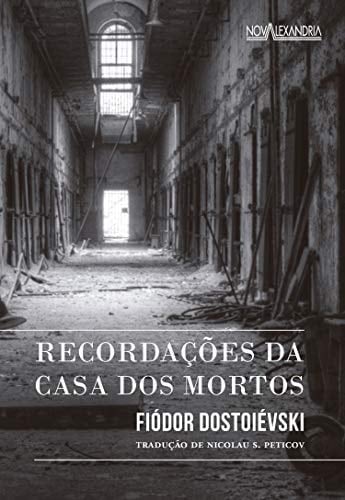 Recordações da casa dos mortos - Fiódor Dostoiévski · 2019