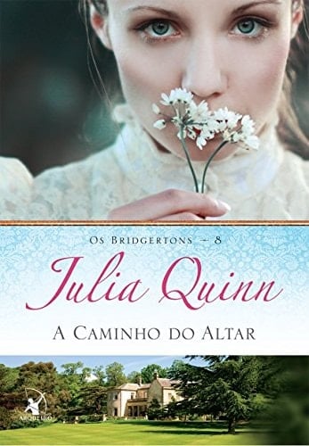 A caminho do altar (Os Bridgertons – Livro 8) O livro de Gregory - Julia Quinn · 2016