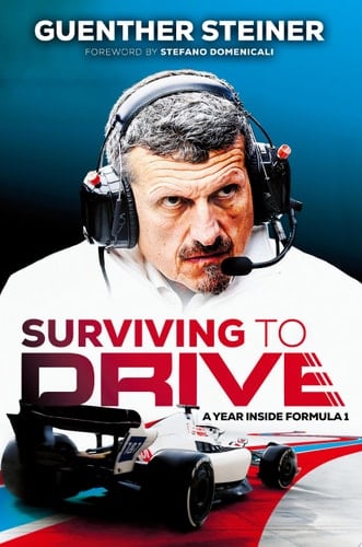 Surviving to Drive A Year Inside Formula 1: An F1 Book - Guenther Steiner · 2023